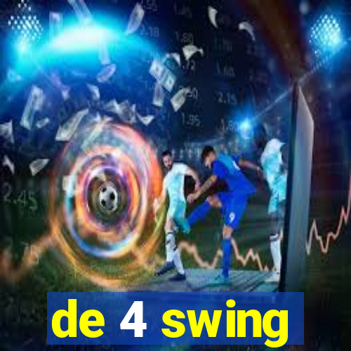 de 4 swing